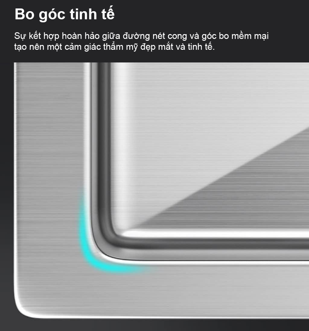 Sự kết hợp hoàn hảo giữa đường nét cong và góc bo mềm mại tạo nên một cảm giác thẩm mỹ đẹp mắt và tinh tế.